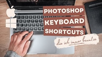 MEINE LIEBSTEN UND ZEITSPARENDSTEN PHOTOSHOP SHORTCUTS